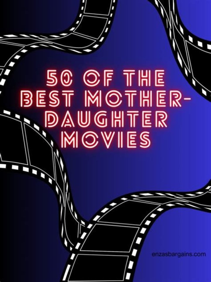 Explore The Heartwarming Bond: Best Mother-Daughter Movies